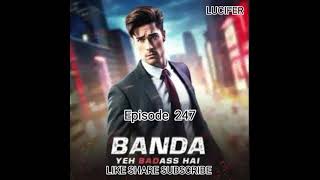 Banda yeh badass hai episode 247