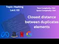 Find Distance Between Closest Duplicate Elements | Brute Force vs HashMap | Problem Solving