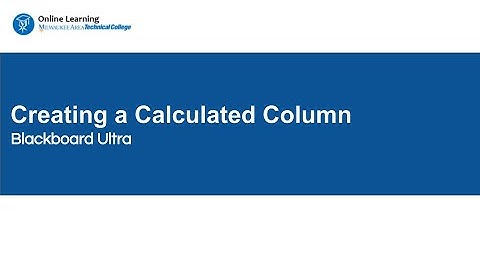 Creating a Calculated Column in Blackboard Ultra