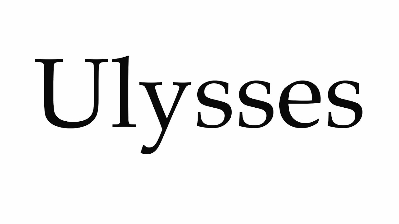 How To Pronounce Ulysses YouTube