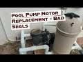 Pentairstarite duraglas pool pump motor replacement bad seals