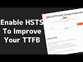 Enable HSTS In Cloudflare For Better TTFB (Time To First Byte)