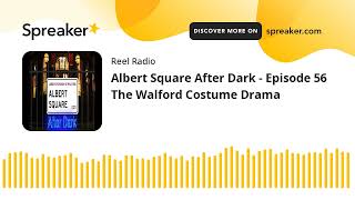 Albert Square After Dark - Episode 56 The Walford Costume Drama