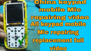 China keypad mobile Mic problem solution video all keypad mobile Mic repairing replacement full vide