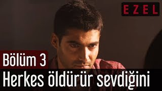 Ezel 3.Bölüm | Herkes Öldürür Sevdiğini Şiiri Tuncel Kurtizin Sesinden