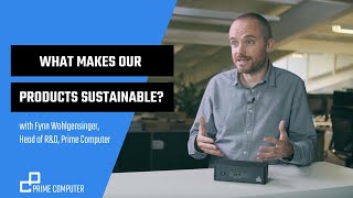 What really makes Prime Computer IT hardware sustainable and considered Green-IT?