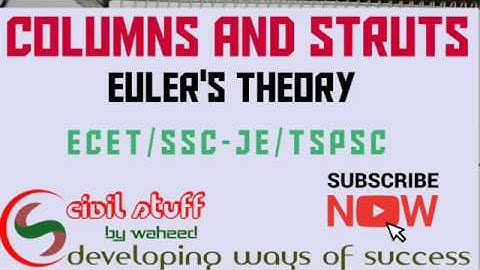 COLUMNS AND STRUTS| EULERS THEORY | ECET |SSCJE| TSPSC| APPSC| CIVIL ENGINEERING| WAHEED SIR