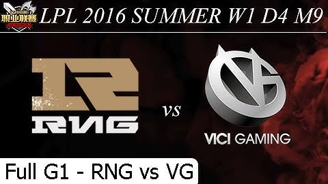 RNG vs VG Game 1 Full + Profile - LPL Summer 2016 W1 D3 M9 - Royal Never Give Up vs Vici Gaming