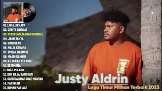 LUKA KENAPA? - JUSTY ALDRIN FULL ALBUM TERBARU 2022 || LAGU TIMUR PILIHAN TERBAIK 2023