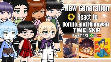 🌻•°New Generation React to Boruto and Himawari Time Skip°• MANGA SPOILERS [Ships InoHima BoruSara]