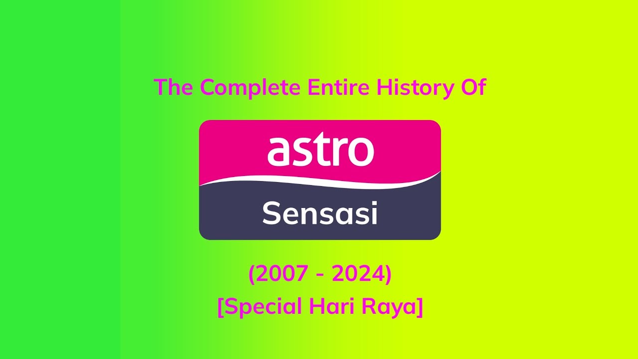 [Special Hari Raya] History Of Astro Sensasi Logo Ident History (2007 ...