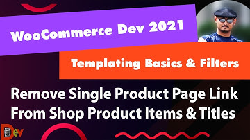 Remove Single Product Page Link From The Shop Page Product Items & Titles - Woocommerce Dev 2021