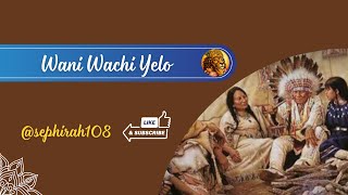 Wani Wachi Yelo