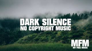Dark Silence (official music)| MyFreeMUSIC