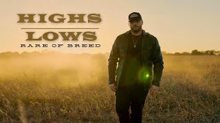 Rare of Breed - HIGHS &amp; LOWS (Music Video)