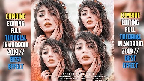 COMBINE EDITING FULL TUTORIAL IN ANDROID 2019 //BEST EFFECT ||BY HAYAT EDITX