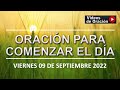 ORACIÓN PARA COMENZAR EL DÍA La Mañana De Hoy Viernes 09 De Septiembre Del 2022