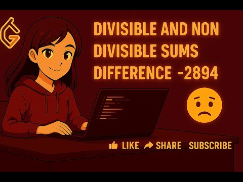 Divisible and Non divisible Sums Difference   LeetCode -2894