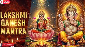 Lakshmi Ganesh Mantra for Prosperity & Abundance | Lakshmi Ganesh mantra