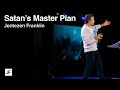 Satan's Master Plan | Jentezen Franklin