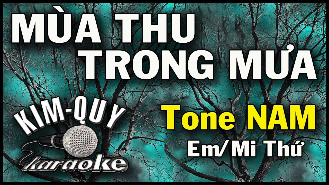 MÙA THU TRONG MƯA - KARAOKE - Tone NAM ( Em/Mi Thứ )