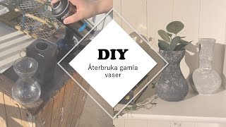 DIY Gör det själv, återbruka gamla vaser