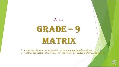 Class - 9 [MATRIX: Introduction and Types of Matrices]