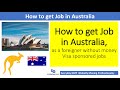 How to get job in australia  visa sponsored jobs  foreigners get job without  any money