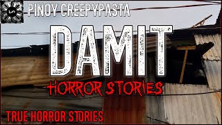 Damit Horror Stories | True Horror Stories | Pinoy Creepypasta