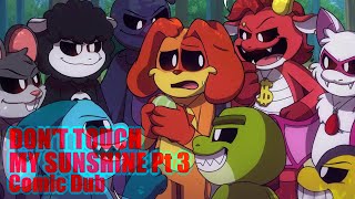 Don't Touch My Sunshine Pt 3 [Poppy Playtime Comic Dub] Artist: @Naid  ​