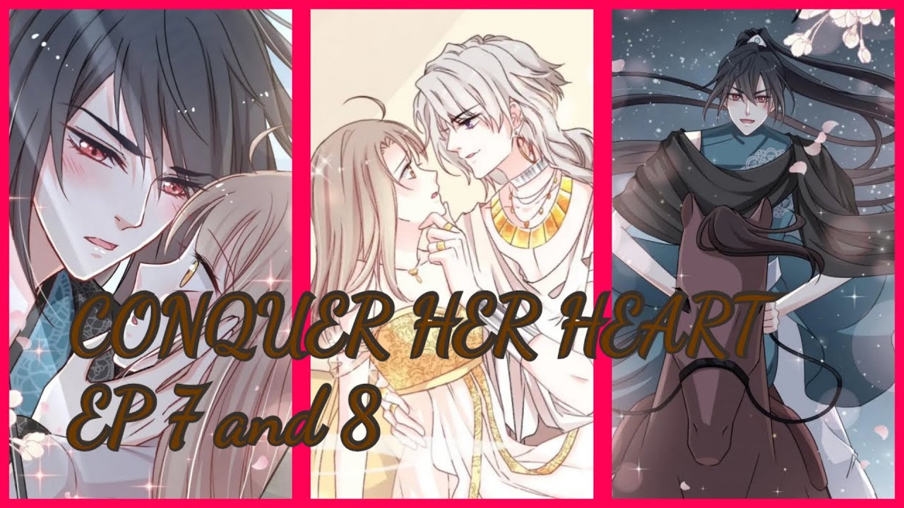 EP 7 & 8|| BEST MANHWA TO READ 😍||CONQUER HER HEART ️ || - YouTube