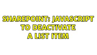 Sharepoint: javascript to deactivate a list item (2 Solutions!!)
