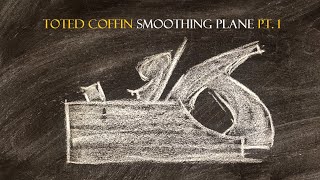 070 Toted coffin smothing plane  - part 1
