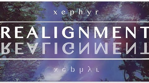 Xephyr - Realignment (Official Music Video)