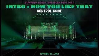 INTRO + HOW YOU LIKE THAT | BLACKPINK WORLD TOUR [BORN PINK] 2022 | ROBLOX CONTROL GUIDE | AP_JOEY.