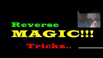 MAGIC TRICKS - Reverse Magic Videos