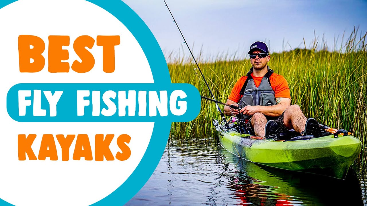 Best Fly Fishing Kayaks in 2021 – Use Kayaks for Comfortable Fishing! 