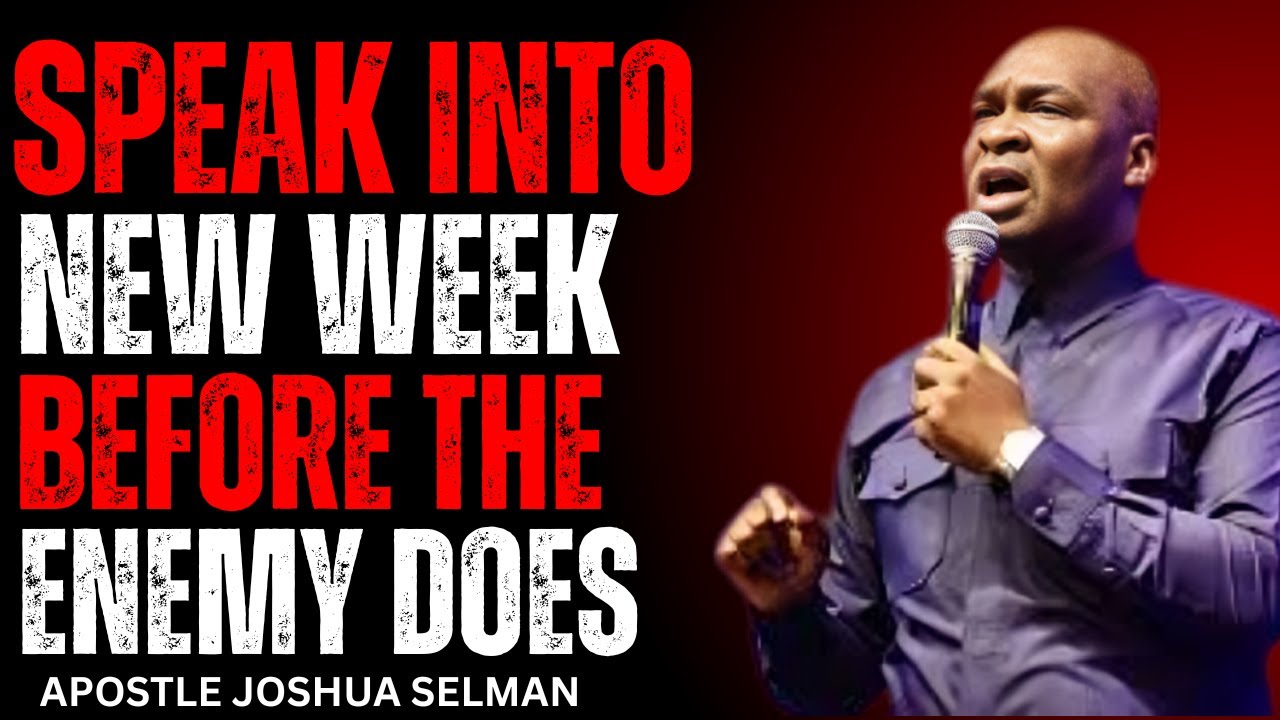 Speak Into the New Week Before the Enemy Does | Powerful Prophetic Declarations by Apostle Joshua 