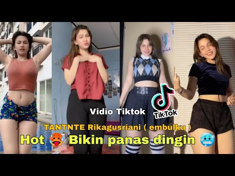 KUPMPULAN VIDIO TIKTOK - TANTNTE Rikagusriani ( embulku ) Hot bgt  😱bikin panas dalem 🥵