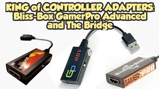 King of Controller Adapters: Bliss-Box Gamer-Pro, GP Advanced (GPA), and the Bridge (vid#84)