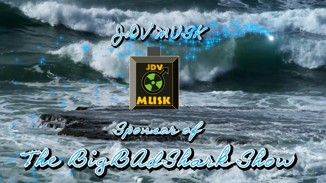 The BigBadShark Show Sponsor- JDV MUSK-1 (fictitious product)
