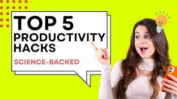 Science-Backed Top 5 Productivity Hacks !