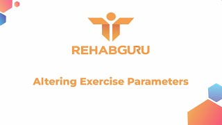 Mastering Exercise Parameters in Rehab Guru: A Quick Tutorial