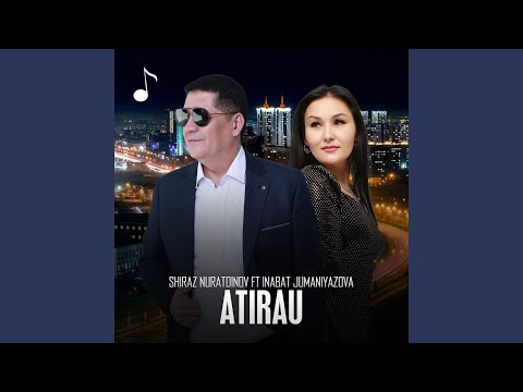 Shiraz Nuratdinov, Inabat Jumaniyazova - Atirau