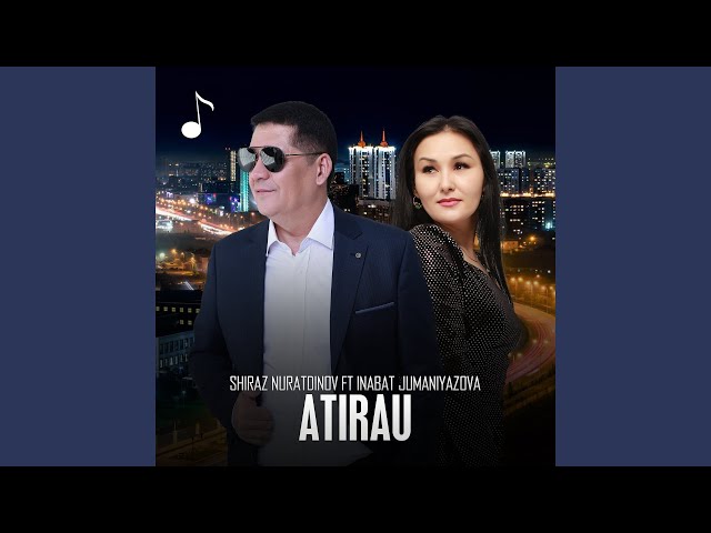 Atirau (feat. Inabat Jumaniyazova)