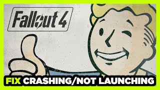 how to fix fallout 4 crashing / not launching!