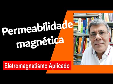 Permeabilidade magnética: o que é? onde se aplica?