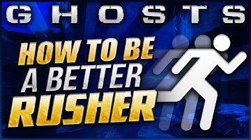 Call of Duty:Ghosts - "HOW TO BE A BETTER RUSHER (1)!" - Best Perks, Scorestreaks & More