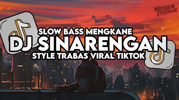 Dj Sinarengan - Denny Caknan Remix Full Song Slow Bass Santuy Style Trabas Viral TikTok 2025