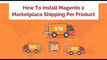 4 Effective Steps To Fast Install Magento 2 Marketplace Shipping Per Product | Landofcoder